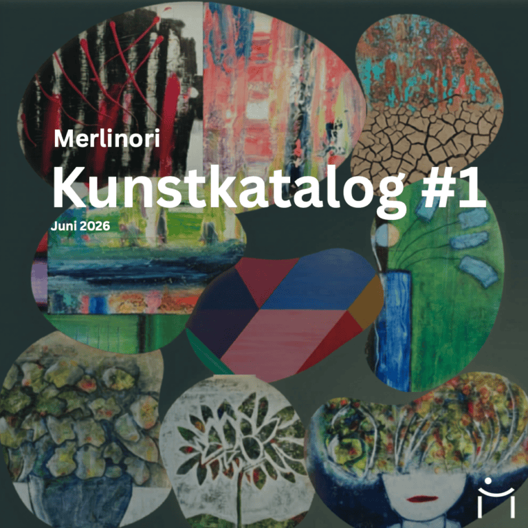 Kunst Newsletter: Dein Willkommensgeschenk - der Merlinori Kunstkatalog #1 - Juni 2026