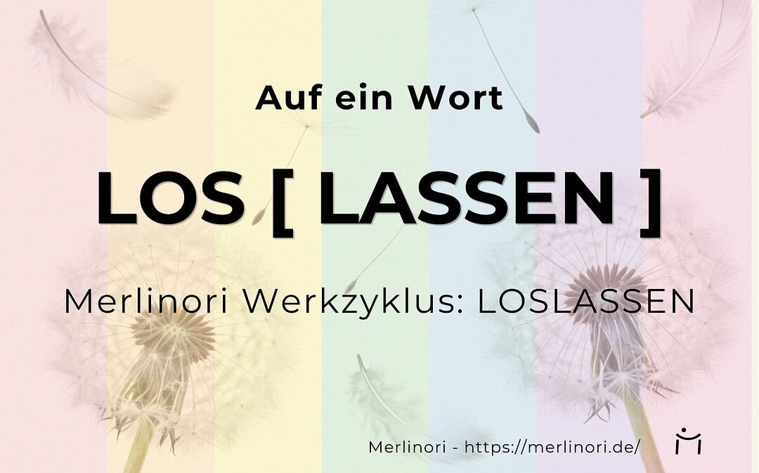 Die Kunst des Loslassens