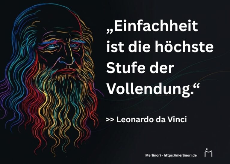 Leonardo da Vinci - Einfachheit ist die höchste Stufe der Vollendung