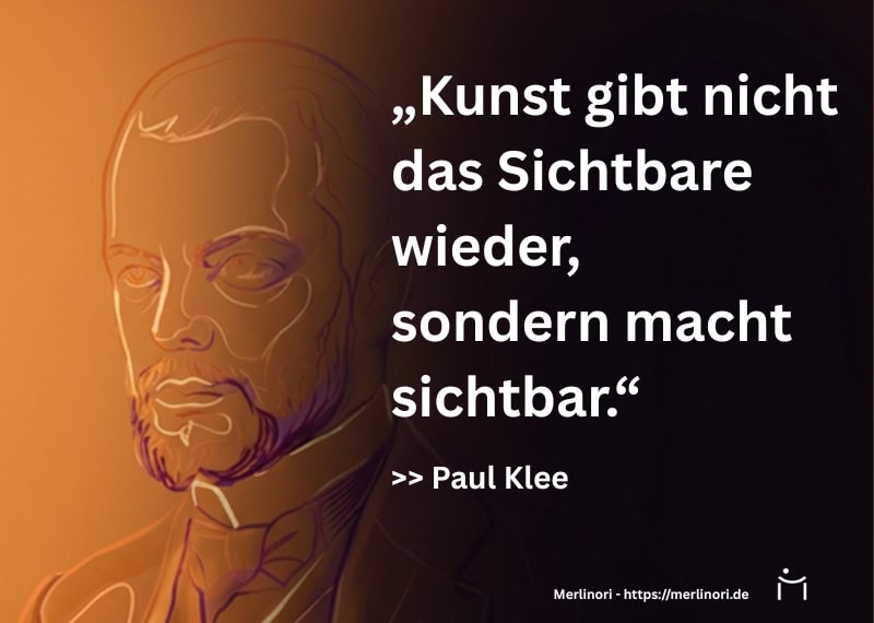 Zitate zur Kunst von Paul Klee Kunst macht sichtbar