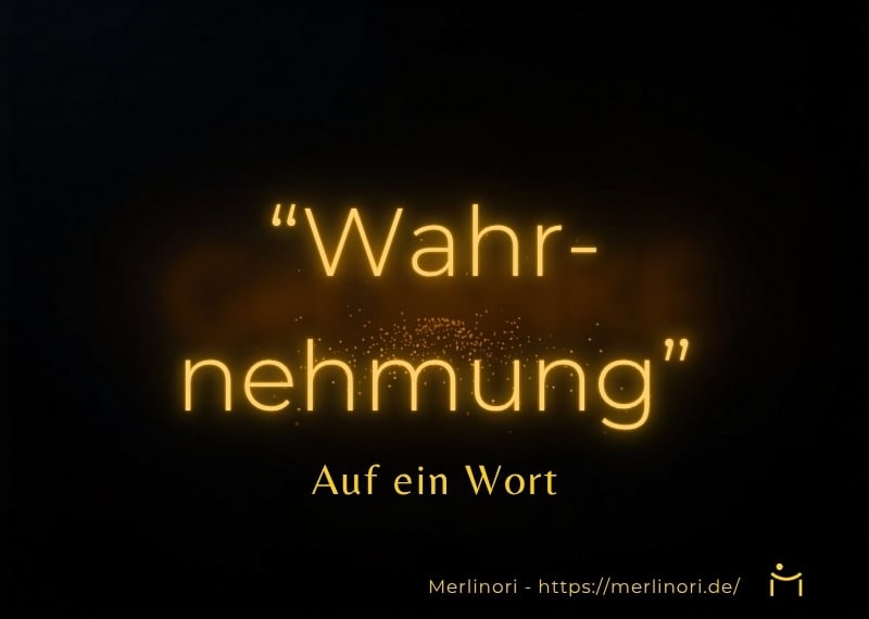 Wahrnehmung hinterfragen: Ist Wahrnehmung wirklich wahr?